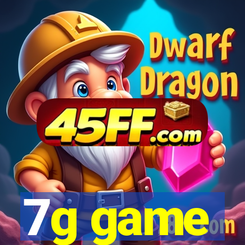 7g game